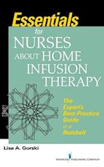 Gorski, L:  Essentials for Nurses about Home Infusion Therap