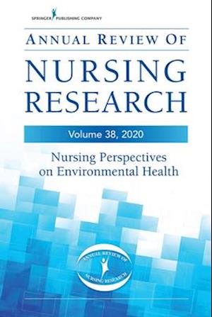 Annual Review of Nursing Research, Volume 38