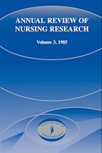Annual Review of Nursing Research, Volume 3, 1985