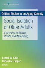 Critical Topics in an Aging Society: Social Isolation of Older Adults