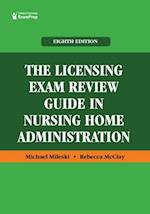 Licensing Exam Review Guide in Nursing Home Administration