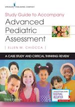 Study Guide to Accompany Advanced Pediatric Assessment