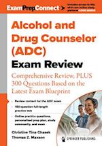 Alcohol and Drug Counselor (Adc) Exam Review