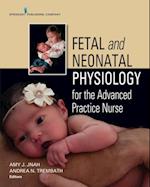 Fetal and Neonatal Physiology for the Advanced Practice Nurse