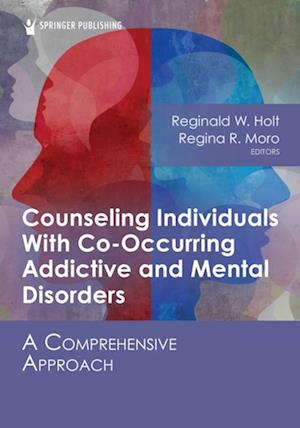 Counseling Individuals With Co-Occurring Addictive and Mental Disorders