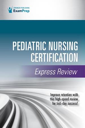 Pediatric Nursing Certification Express Review