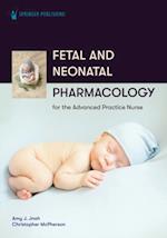 Fetal and Neonatal Pharmacology for the Advanced Practice Nurse