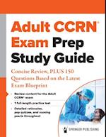 Adult CCRN(R) Exam Prep Study Guide