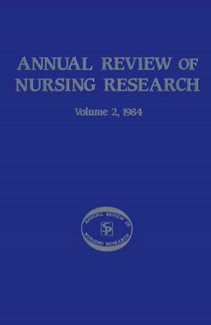 Annual Review of Nursing Research, Volume 2, 1984