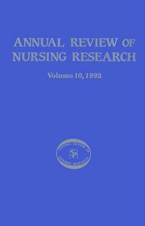 Annual Review of Nursing Research, Volume 10, 1992