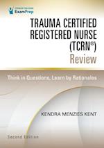 Trauma Certified Registered Nurse (TCRN(R)) Review