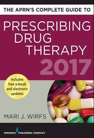 APRN's Complete Guide to Prescribing Drug Therapy 2017