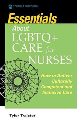 Essentials About LGBTQ+ Care for Nurses