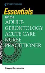 Essentials for the Adult-Gerontology Acute Care Nurse Practitioner