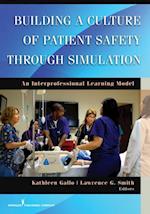 Building a Culture of Patient Safety Through Simulation