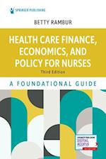 Health Care Finance, Economics, and Policy for Nurses