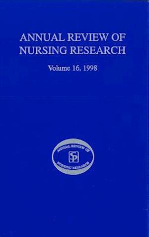 Annual Review of Nursing Research, Volume 16, 1998