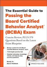 Essential Guide to Passing the Board Certified Behavior Analyst(R) (BCBA) Exam