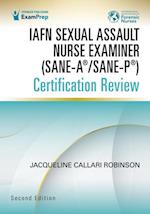 IAFN Sexual Assault Nurse Examiner (SANE-A(R)/SANE-P(R)) Certification Review, Second Edition
