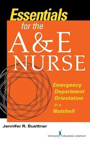 Buettner, J:  Essentials for the A&E Nurse