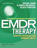 Eye Movement Desensitization and Reprocessing (EMDR) Therapy Scripted Protocols and Summary Sheets