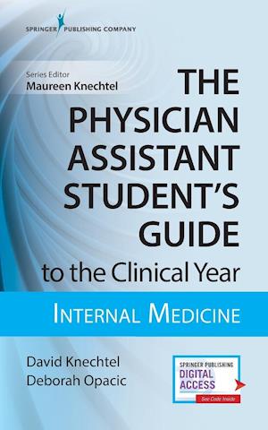 The Physician Assistant Student's Guide to the Clinical Year: Internal Medicine