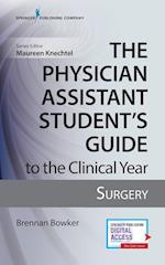 The Physician Assistant Student's Guide to the Clinical Year: Surgery
