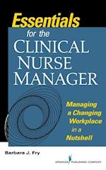 Fry, B:  Essentials for the Clinical Nurse Manager