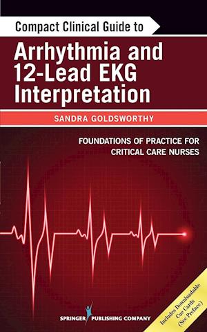 Compact Clinical Guide to Arrhythmia and 12-Lead EKG Interpretation