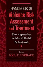 Handbook of Violence Risk Assessment and Treatment