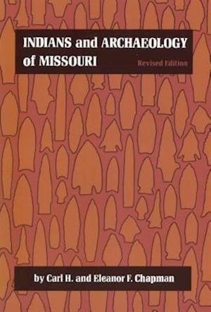 Indians and Archaeology of Missouri, Revised Edition, 1