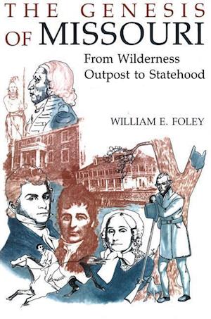 Foley, W:  The Genesis of Missouri