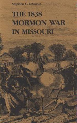 The 1838 Mormon War in Missouri, 1