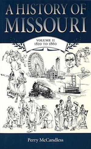 McCandless, P:  A History of Missouri v. 2; 1820 to 1860