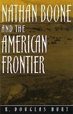 Hurt, R:  Nathan Boone and the American Frontier