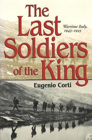 Corti, E:  The Last Soldiers of the King