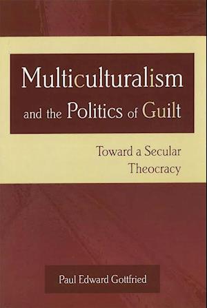 Multiculturalism and the Politics of Guilt