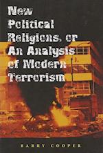 New Political Religions, or an Analysis of Modern Terrorism, Volume 1