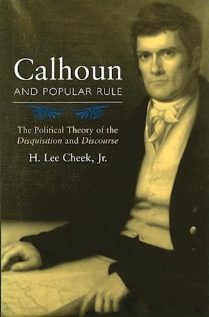 Cheek, H:  Calhoun and Popular Rule