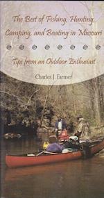 Farmer, C:  The Best of Fishing, Hunting, Camping, and Boati