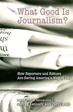 What Good is Journalism?