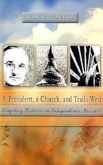 A President, a Church and Trails West
