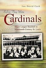 Before They Were Cardinals