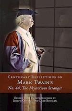 Csicsila, J:  Centenary Reflections on Mark Twain's No. 44,