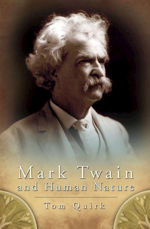 Quirk, T:  Mark Twain and Human Nature