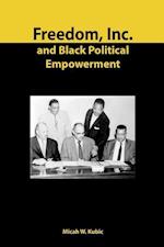 Kubic, M:  Freedom, Inc. and Black Political Empowerment