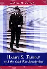 Ferrell, R:  Harry S. Truman and the Cold War Revisionists