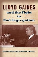 Endersby, J:  Lloyd Gaines and the Fight to End Segregation