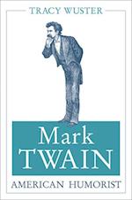 Mark Twain, American Humorist, 1