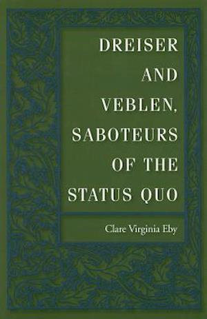 Dreiser and Veblen, Saboteurs of the Status Quo